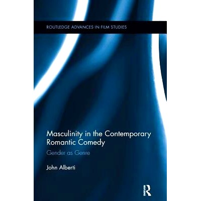 预订 Masculinity in the Contemporary Romantic Comedy: Gender as Genre: 9781138243347