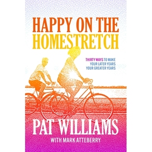 预订 Happy on the Homestretch: Thirty Ways to Make Your Later Years Your Greater Years 人生*冲刺阶段的快乐：三十种方法让