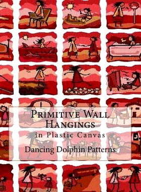 预订 Primitive Wall Hangings: In Plastic Canvas: 9781974496396