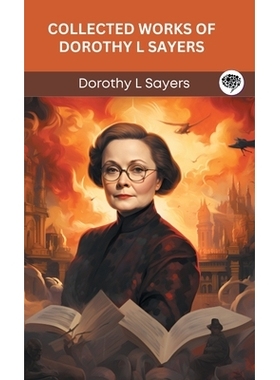 预订 Collected Works of Dorothy L Sayers (Grapevine Press): 9789360515546