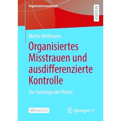 预订 Organisiertes Misstrauen Und Ausdifferenzierte Kontrolle: Zur Soziologie Der Polizei: 9783658392260