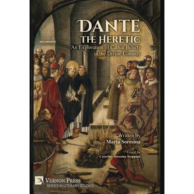 预订 Dante the Heretic: An Exploration of Cathar Beliefs in the Divine Comedy 9798881904029