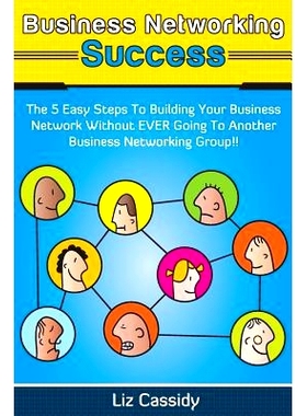 预订 Business Networking Success: The 5 Easy Steps to Building Your Network Without EVER Going to Another Business Netwo