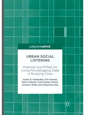 预订 Urban Social Listening: Potential and Pitfalls for Using Microblogging Data in Studying Cities 城市社会听力: 978134