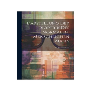 [预订]Darstellung der Dioptrik des Normalen, Menschlichen Auges 9781021993687