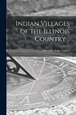 [预订]Indian Villages of the Illinois Country .. 9781013491757