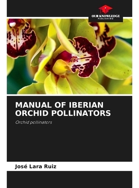 预订 MANUAL OF IBERIAN ORCHID POLLINATORS: Orchid pollinators: 9786208238001