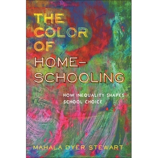 Shapes The How 预订 School 色彩：不平等如何塑造学校选择 在家上学 Color 97814798078 Homeschooling Choice Inequality