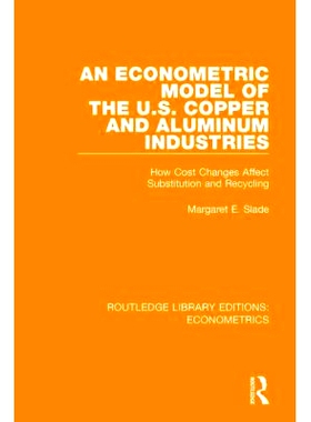 预订 An Econometric Model of the U.S. Copper and Aluminum Industries: How Cost Changes Affect Substitution and Recycling