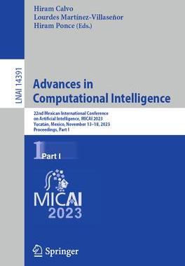 [预订]Advances in Computational Intelligence: 22nd Mexican International Conference on Artificial Intellig 9783031477645