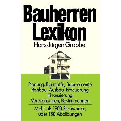 预订 Bauherren Lexikon: Planung, Baustoffe, Bauelemente, Rohbau, Ausbau, Erneuerung, Finanzierung; Verordnungen, Bestimm