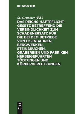 预订 Das Reichs-Haftpflicht-Gesetz betreffend die Verbindlichkeit zum Schadenersatz für die bei dem Betriebe von Eisenb