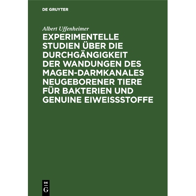 预订 Experimentelle Studien über die Durchgängigkeit der Wandungen des Magen-darmkanales neugeborener Tiere für Bakte
