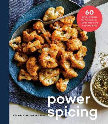 【预订】Power Spicing: 60 Simple Recipes for Antioxidant-Fueled Meals and a Healthy Body: A Cookbook