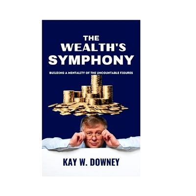 预订 The Wealth’s Symphony: Building a Mentality of the Uncountable Figures: 9798874067984