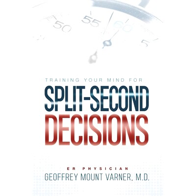 预订 Training Your Mind for Split-Second Decisions: How One ER Doctor Shares His Strategy That Teaches Great Leaders to