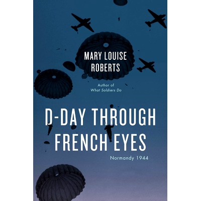 预订 D-Day Through French Eyes: Normandy 1944 法国人眼中的登陆日：诺曼底1944: 9780226821078