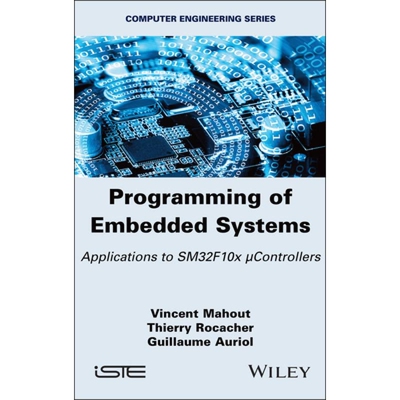 预订 Programming of Embedded Systems - Applications to Sm32F10X µcontrollers Applications to SM32F10x  Controllers 嵌入