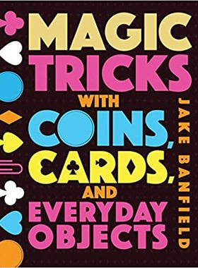 【预订】Magic Tricks with Coins, Cards, and Everyday Objects 9781682971512