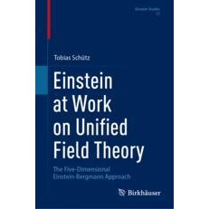 预订 Einstein at Work on Unified Field Theory The Five-Dimensional Einstein-Bergmann Approach 爱因斯坦在统一场论方面的工