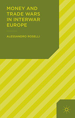 【预订】Money and Trade Wars in Interwar Europe