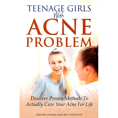 预订 Teenage girls With Acne Problem: ...Discover Proven Methods To Actually Cure Your Acne For Life: 9781698349336