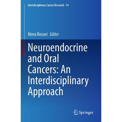 预订 Neuroendocrine and Oral Cancers An Interdisciplinary Approach 神经内分泌与口腔癌：跨学科方法 9783031874512