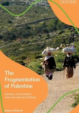 [预订]The Fragmentation of Palestine: Identity and Isolation since the Second Intifada 9780755646531