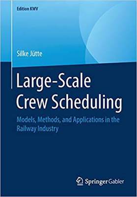 【预售】Large-Scale Crew Scheduling: Models, Methods, and Applications in the Railway Industry