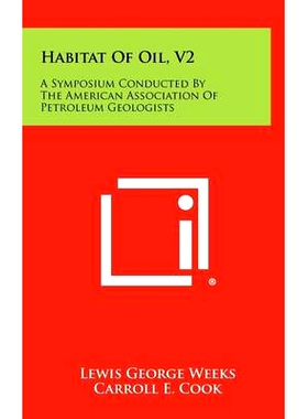 预订 Habitat of Oil, V2: A Symposium Conducted by the American Association of Petroleum Geologists: 9781258366018