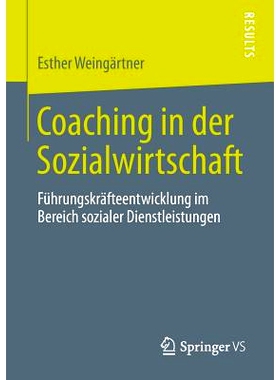 预订 Coaching in der Sozialwirtschaft: Führungskräfteentwicklung im Bereich sozialer Dienstleistungen 社会经济指导：社