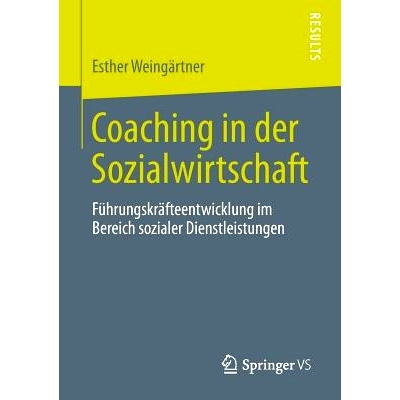 预订 Coaching in der Sozialwirtschaft: Führungskräfteentwicklung im Bereich sozialer Dienstleistungen 社会经济指导：社