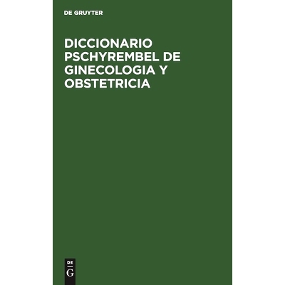 预订 Diccionario Pschyrembel de Ginecologia y Obstetricia: 9783112418239