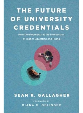 预订 The Future of University Credentials: New Developments at the Intersection of Higher Education and Hiring 大学证书