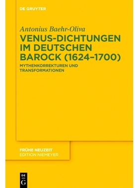 预订 Venus-Dichtungen im deutschen Barock (1624–1700): Mythenkorrekturen und Transformationen: 9783110679779