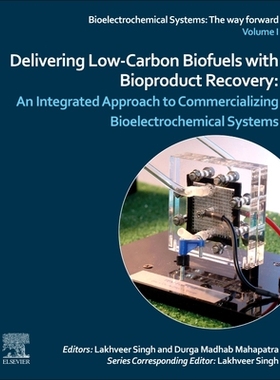 【预订】Delivering Low-Carbon Biofuels with Bioproduct Recovery: An Integrated Approach to Commercializing Bioelec...