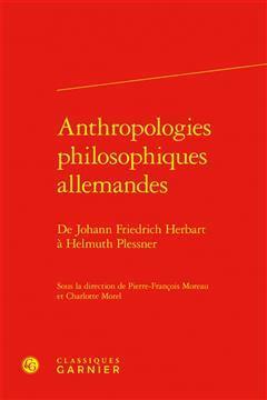 [预订]Anthropologies Philosophiques Allemandes: de Johann Friedrich Herbart a Helmuth Plessner 9782406142737