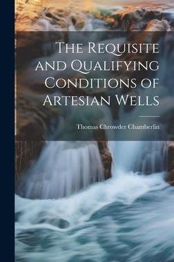 [预订]The Requisite and Qualifying Conditions of Artesian Wells 9781020639524