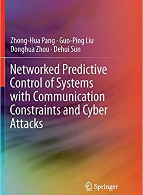 【预售】Networked Predictive Control of Systems with Communication Constraints and Cyber Attacks