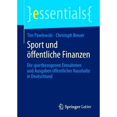 预订 Sport und öffentliche Finanzen: Die sportbezogenen Einnahmen und Ausgaben öffentlicher Haushalte in Deutschland: