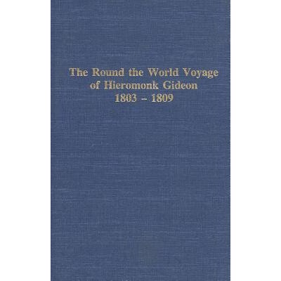预订 Round the World Voyage of Hieromonk Gideon 1803-1809: 9780919642201