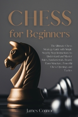 【预订】Chess for Beginners: The Ultimate Chess Strategy Guide with Simple Step by Step Instru 9781802949391