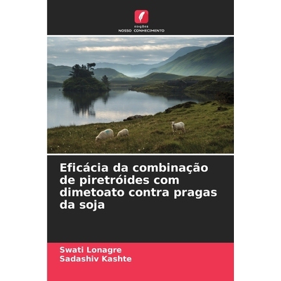 预订 Eficácia da combinação de piretróides com dimetoato contra pragas da soja: DE: 9786209267130