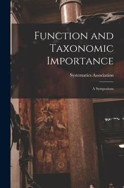 [预订]Function and Taxonomic Importance: a Symposium 9781013496844