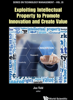 【预售】EXPLOITING INTELLECTUAL PROPERTY TO PROMOTE INNOVATION AND CREATE VALUE