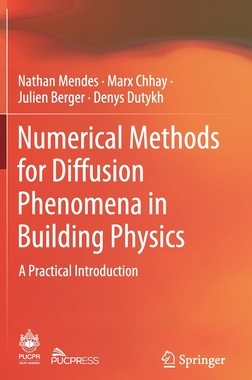【预订】Numerical Methods for Diffusion Phenomena in Building Physics: A Practical Introduction