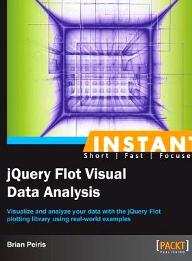 预订 Instant jQuery Flot Visual Data Analysis 即时jQuery Flot可视化数据分析: 9781783280650