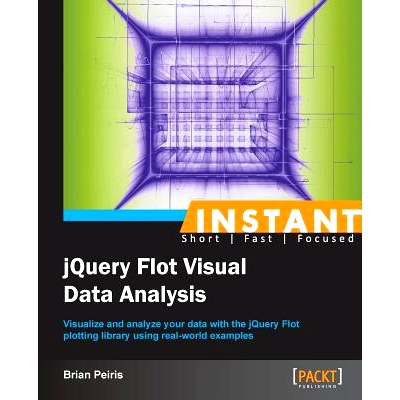 预订 Instant jQuery Flot Visual Data Analysis 即时jQuery Flot可视化数据分析: 9781783280650