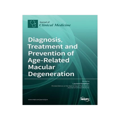 [预订]Diagnosis, Treatment and Prevention of Age-Related Macular Degeneration 9783036539300