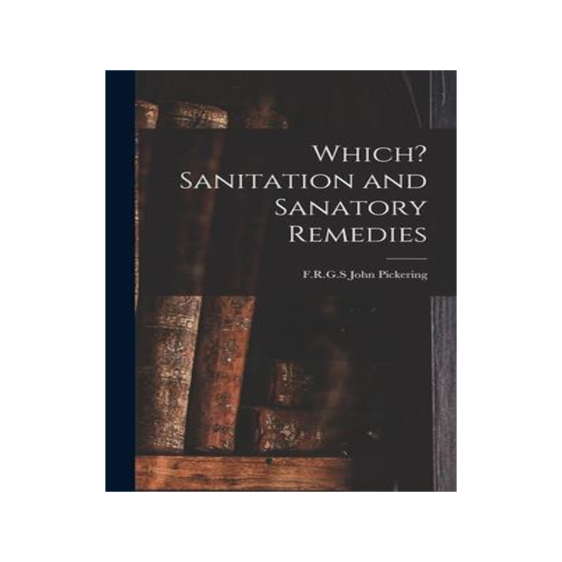 [预订]Which? Sanitation and Sanatory Remedies 9781013760341